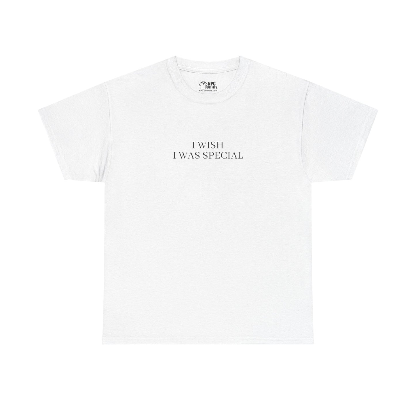 I wish i was special - Unisex T-Shirt