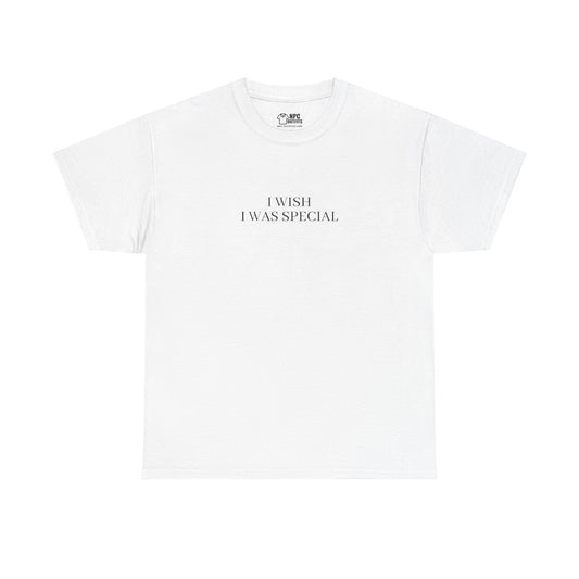 I wish i was special - Unisex T-Shirt